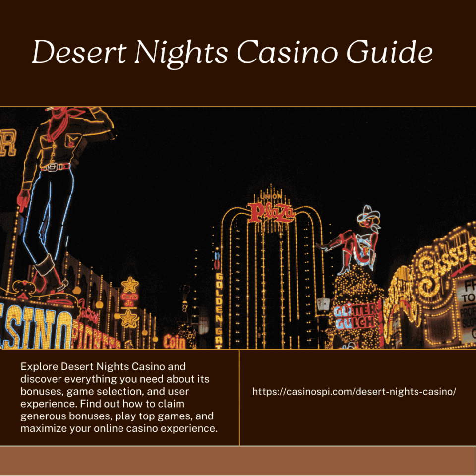 Desert Nights Casino Your Guide to Bonuses, Games, and What to Expect