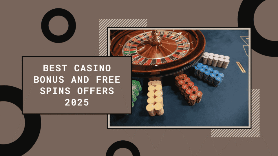 Best Casino Bonus and Free Spins Offers 2025 Claim Now