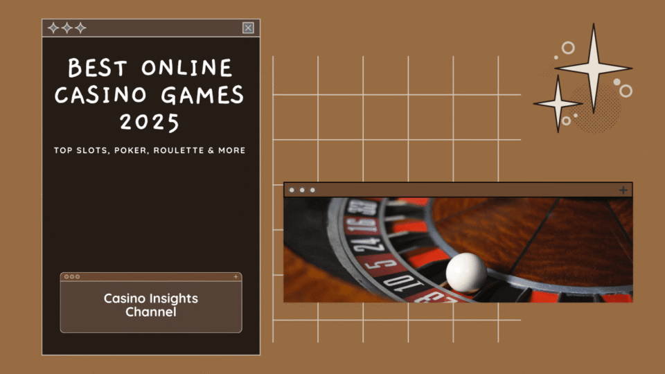 Best Online Casino Games 2025 Top Slots, Poker, Roulette & More