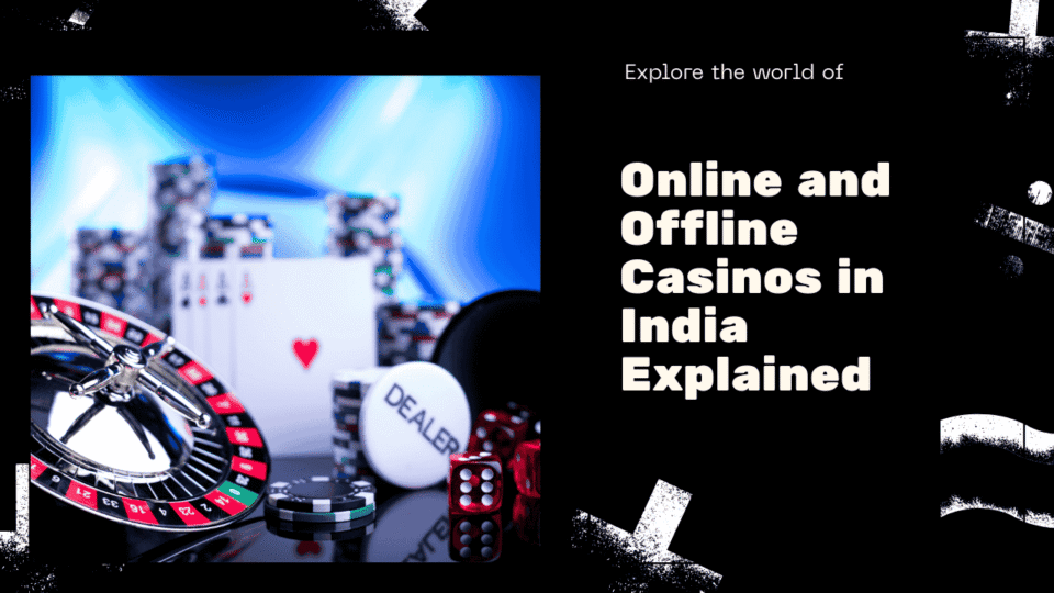 Casinos in India Online and Offline