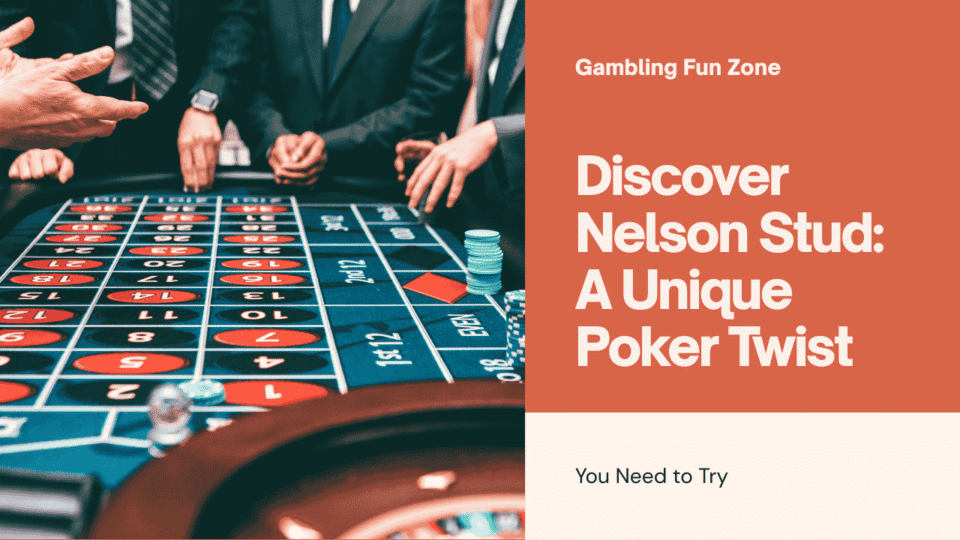Discover Nelson Stud – A Unique Twist on Poker You Need to Try