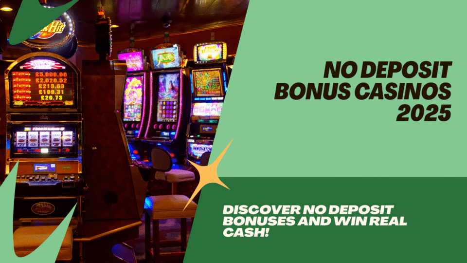 No Deposit Bonus Casinos 2025 Play Free & Win Real Money