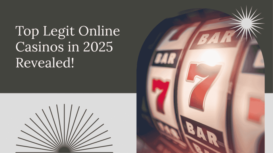 Top Legit Online Casinos in 2025 – Safe & Trusted Gambling Sites